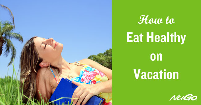 How to Eat Healthy on Vacation
